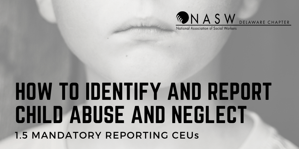 How to Identify and Report Child Abuse and Neglect