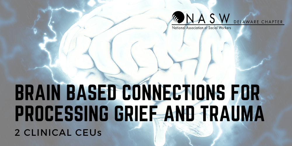 Brain Based Connections for Processing Grief and Trauma